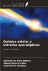 Ederson da Silva Stelato, Gabriele M. Stunges, Nikele Maiara Milani - Química estelar y estrellas apocalípticas