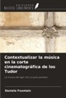Daniela Fountain - Contextualizar la música en la corte cinematográfica de los Tudor