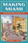 Lawrence R Samuel, Laurence R Samuel, Lawrence R Samuel - Making Miami