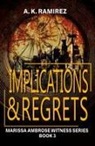A. K. Ramirez - Implications & Regrets