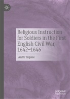 Antti Taipale - Religious Instruction for Soldiers in the First English Civil War, 1642-1646