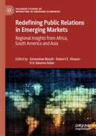 Robert E Hinson, Robert E. Hinson, Eric Kwame Adae, Genevieve Bosah, Robert E Hinson, Robert E. Hinson... - Redefining Public Relations in Emerging Markets