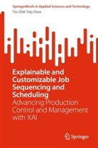 Tin-Chih Toly Chen - Explainable and Customizable Job Sequencing and Scheduling