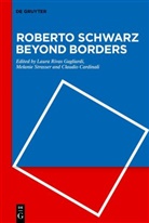 Claudio Cardinali, Laura Rivas Gagliardi, Melanie Strasser - Roberto Schwarz Beyond Borders