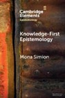 Mona Simion, Mona (University of Glasgow) Simion - Knowledge-First Epistemology