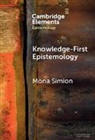 Mona Simion, Mona (University of Glasgow) Simion - Knowledge-First Epistemology