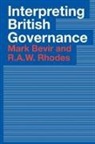 Mark Bevir, Rod Rhodes - Interpreting British Governance