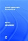 LOCKS ADAM RICHARDSON NIALL, Adam Locks, Locks Adam, Niall Richardson, Richardson Niall - Critical Readings in Bodybuilding