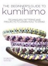 Wood Dorothy - The Beginner's Guide To Kumihimo