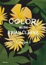 Brian Clarke - Color with Brian Clarke: Collages 2