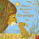 Susannah Shane, Britta Teckentrup - When I Became Your Grandpa