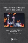 Samarendra Kumar Biswas, Samarendra ((retd) Technical Directo Kumar Biswas, Swapan Kumar Hazra, Umesh Mathur - Fundamentals of Process Safety Engineering
