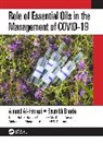 Ahmed Al-Harrasi, Ahmed Bhatia Al-Harrasi, Md. Khalid Anwer, Tapan Behl, Bhatia Saurabh, Md. Tanvir Kabir... - Role of Essential Oils in the Management of Covid-19