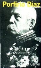 Paul Garner - Porfirio Diaz