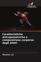 Manohar Lal - Caratteristiche antropometriche e composizione corporea degli atleti