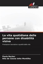 Paula Becker, Rita de Cássia Ietto Montilha - La vita quotidiana delle persone con disabilità visiva