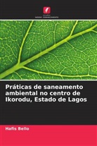 Hafis Bello - Práticas de saneamento ambiental no centro de Ikorodu, Estado de Lagos