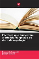 Joseph Ekpuka, Evangelia Fragouli - Factores que aumentam a eficácia da gestão do risco de reputação