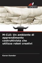 Karan Kamdar - M-CLE: Un ambiente di apprendimento costruttivista che utilizza robot creativi