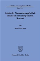 Ayan Huseynova - Schutz der Versammlungsfreiheit in Russland im europäischen Kontext
