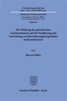 Marcus Stößer - Die Wirkung des periodischen Anerkenntnisses auf die Verjährung und Verwirkung von Bereicherungsansprüchen im Kontokorrent
