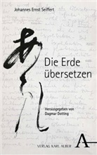 Johannes Ernst Seiffert, Dagmar Dotting - Die Erde übersetzen