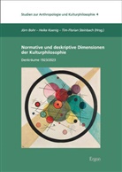 Jörn Bohr, Heike Koenig, Tim-Florian Steinbach - Normative und deskriptive Dimensionen der Kulturphilosophie