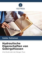 Saidur Rahaman - Hydraulische Eigenschaften von Gebirgsflüssen