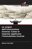 Remco van Riet, Remco Van Riet - Le origini dell'innovazione inversa: Come le imprese applicano l'innovazione inversa