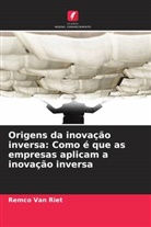 Remco van Riet, Remco Van Riet - Origens da inovação inversa: Como é que as empresas aplicam a inovação inversa