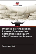Remco van Riet, Remco Van Riet - Origines de l'innovation inverse: Comment les entreprises appliquent-elles l'innovation inverse