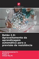 Vimal Raj N., Ragul S., Venkateswaran S. - Betão 2.0: Aproveitamento da aprendizagem automática para a previsão da resistência