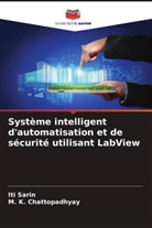 M. K. Chattopadhyay, Iti Sarin - Système intelligent d'automatisation et de sécurité utilisant LabView