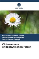 GEO, Tanya Susan George, Kilavan Packiam Kannan, Senthamarai Manogaran - Chitosan aus endophytischen Pilzen