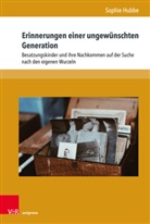 Sophie Hubbe - Erinnerungen einer ungewünschten Generation