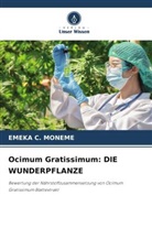 EMEKA C MONEME, Emeka C. Moneme - Ocimum Gratissimum: DIE WUNDERPFLANZE