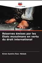 Kiren Samira Rao- Nebab - Réserves émises par les États musulmans en vertu du droit international
