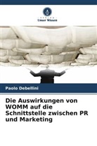 Paolo Debellini - Die Auswirkungen von WOMM auf die Schnittstelle zwischen PR und Marketing