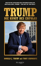Tony Schwartz, Donald J Trump, Donald J. Trump - Trump: Die Kunst des Erfolgs