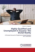 Kerwin A. Livingstone - Highly Qualified and Unemployed in Guyana: The Brutal Reality