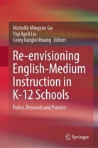 Yiqi April Liu, Corey Fanglei Huang, Michelle Mingyue Gu, Corey Fanglei Huang, Yiqi April Liu - Re-envisioning English-Medium Instruction in K-12 Schools