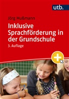Jörg Mußmann - Inklusive Sprachförderung in der Grundschule