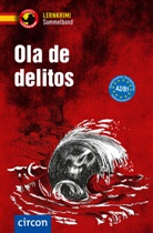 Alex Bech, María García Fernández, Ana López Toribio, Martín G, Mario Martín Gijón, Elena Martínez Muñoz... - Ola de delitos
