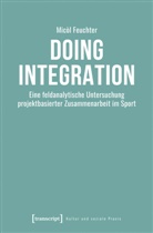 Thomas Alkemeyer, Micòl Feuchter, Jan Gerbach, Andreas Pott, Thomas Alkemeyer, Andreas Pott - Doing Integration