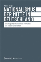 Katrin Voigt - Nationalismus der Mitte in Deutschland