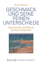 Maria Arndt, Gunter Gebauer - Geschmack und seine feinen Unterschiede