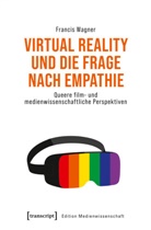 Maria Arndt, Francis Wagner - Virtual Reality und die Frage nach Empathie