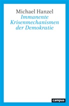 Michael Hanzel - Immanente Krisenmechanismen der Demokratie