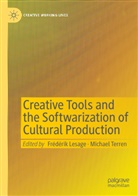 Frédérik Lesage, Terren, Michael Terren - Creative Tools and the Softwarization of Cultural Production