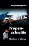 Manfred Hoffmann - Tropenschwüle